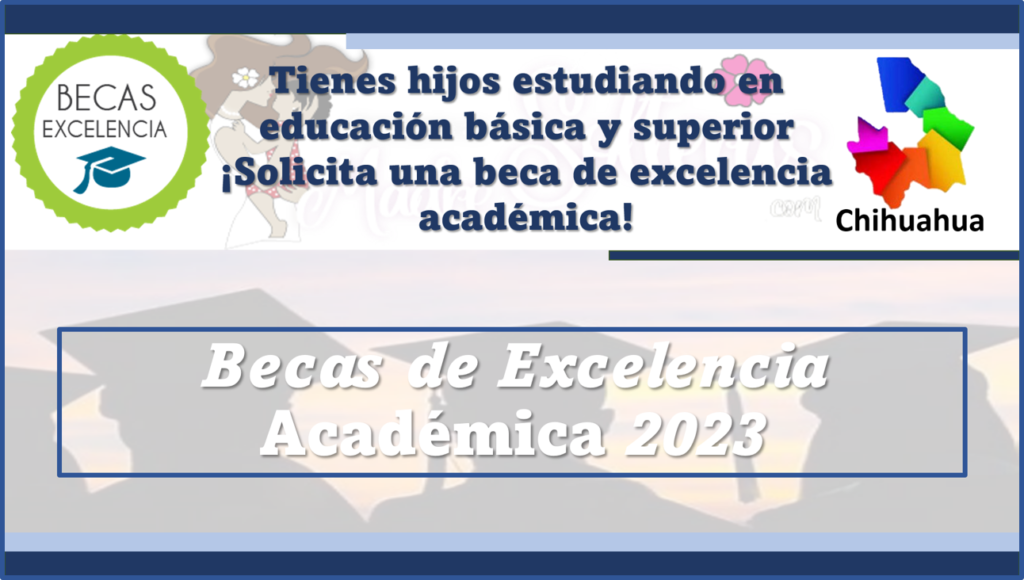 Becas De Excelencia Académica 2023 🥇 【 Abril 2024】