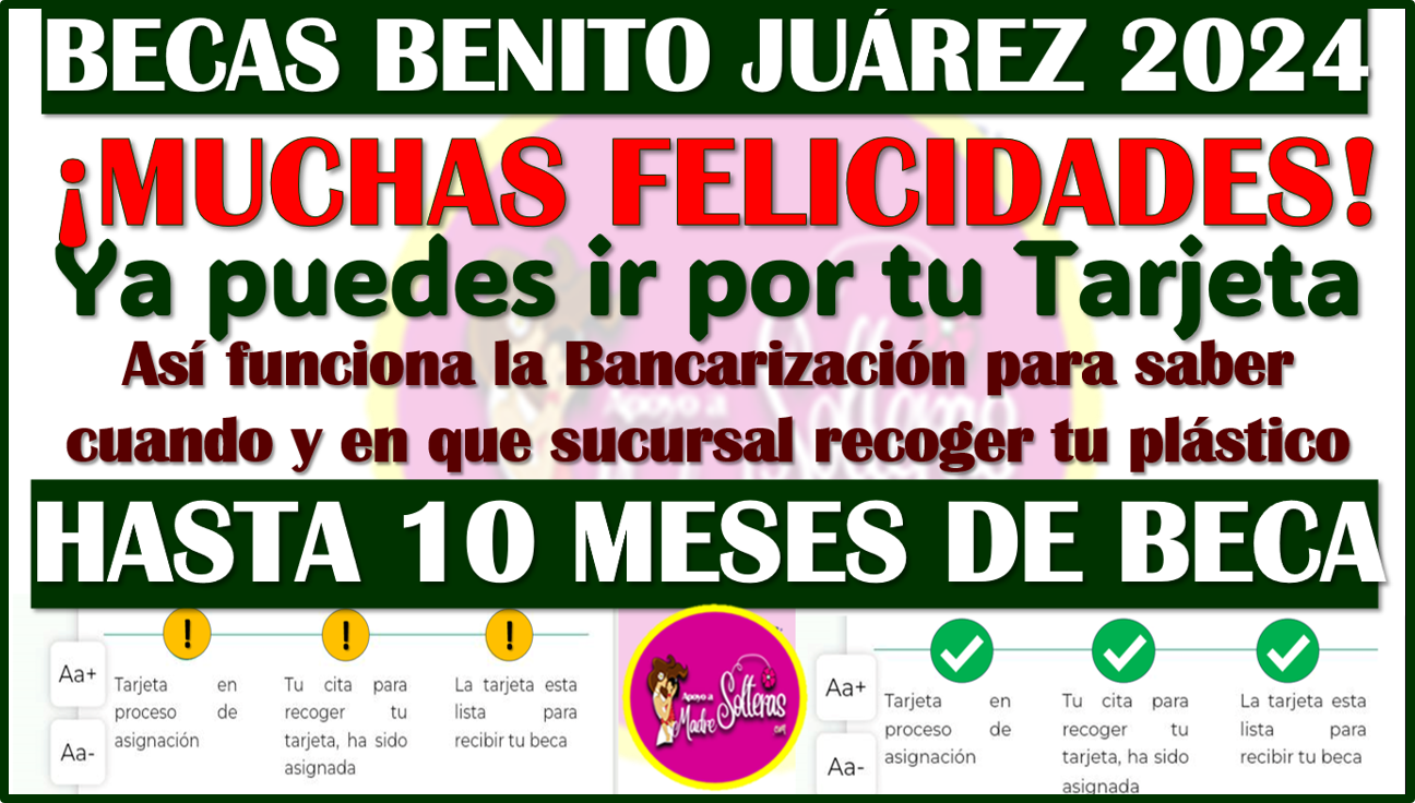 Ya puedes ir por tu Tarjeta del Bienestar, así funciona la Bancarización: Becas Benito Juárez 2024