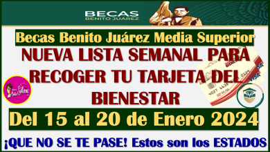 NUEVA LISTA SEMANAL para la entrega de Tarjetas del Banco del Bienestar, para cobrar tu Beca Benito Juárez, aquí los detalles