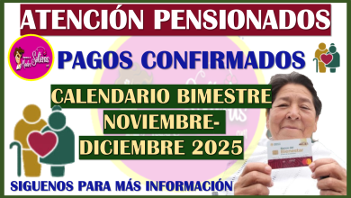 Atención Pensionados, este es el Calendario de depósitos del bimestre Noviembre-Diciembre 2025