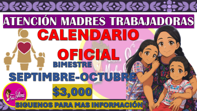 ¿Sabes cuándo te toca tu apoyo del programa Madres Trabajadoras en septiembre – octubre?