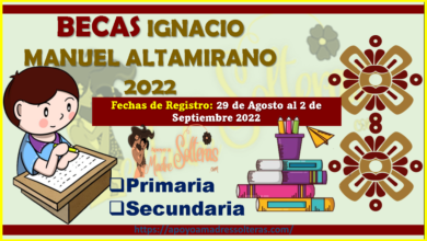 29 de Agosto 2022, comienza el REGISTRO a la convocatoria de las Becas Ignacio Manuel Altamirano.