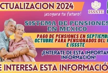 SISTEMA DE PENSIONES EN MÉXICO: PAGO DE PENSIONES EN SEPTIEMBRE-OCTUBRE PARA PENSIONADOS DEL IMSS E ISSSTE