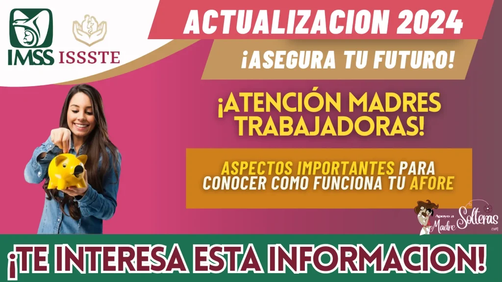 SISTEMA DE PENSIONES EN MÉXICO 2024: ASPECTOS IMPORTANTES PARA CONOCER COMO FUNCIONA TU AFORE