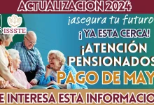 SISTEMA DE PENSIONES EN MÉXICO: PAGOS PARA PENSIONES DEL IMSS E ISSSTE DEL MES DE MAYO