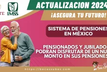 SISTEMA DE PENSIONES EN MÉXICO: PENSIONADOS Y JUBILADOS PODRÁN DISFRUTAR DE UN NUEVO MONTO EN SUS PENSIONES