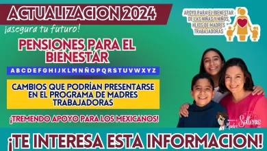 PENSIONES Y PROGRAMAS PARA EL BIENESTAR: CAMBIOS QUE PODRÍAN PRESENTARSE EN EL PROGRAMA DE MADRES TRABAJADORAS