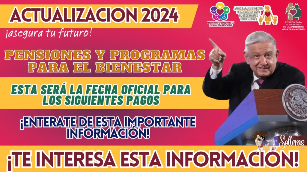 SISTEMA DE PENSIONES Y PROGRAMAS PARA EL BIENESTAR: ESTA SERÁ LA FECHA OFICIAL PARA LOS SIGUIENTES PAGOS, ENTERATE