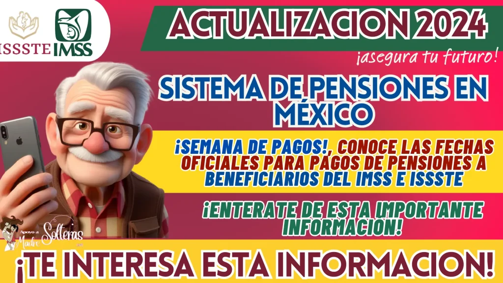 SISTEMA DE PENSIONES EN MÉXICO: ¡SEMANA DE PAGOS!, CONOCE LAS FECHAS OFICIALES PARA PAGOS DE PENSIONES A BENEFICIARIOS DEL IMSS E ISSSTE, ENTERATE