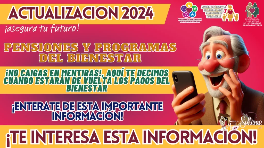 PENSIONES Y PROGRAMAS DEL BIENESTAR: ¡NO CAIGAS EN MENTIRAS!, AQUÍ TE DECIMOS CUANDO ESTARÁN DE VUELTA LOS PAGOS DEL BIENESTAR