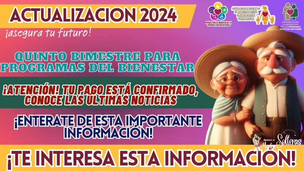 QUINTO BIMESTRE PARA PROGRAMAS DEL BIENESTAR: ¡ATENCIÓN! TU PAGO ESTÁ CONFIRMADO, CONOCE LAS ÚLTIMAS NOTICIAS