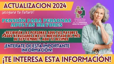 PENSIÓN PARA PERSONAS ADULTAS MAYORES: ¿RECIBIRÁN LAS PERSONAS ADULTAS MAYORES, PAGOS ATRASADOS EN ESTE NUEVO PAGO DEL MES DE SEPTIEMBRE?, AQUÍ TE DECIMOS