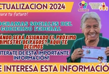 PROGRAMAS SOCIALES DEL GOBIERNO FEDERAL: ¿CUÁNDO SERÁ ASIGNADO EL PRÓXIMO BIMESTRE DE PAGOS?, AQUÍ TE DECIMOS