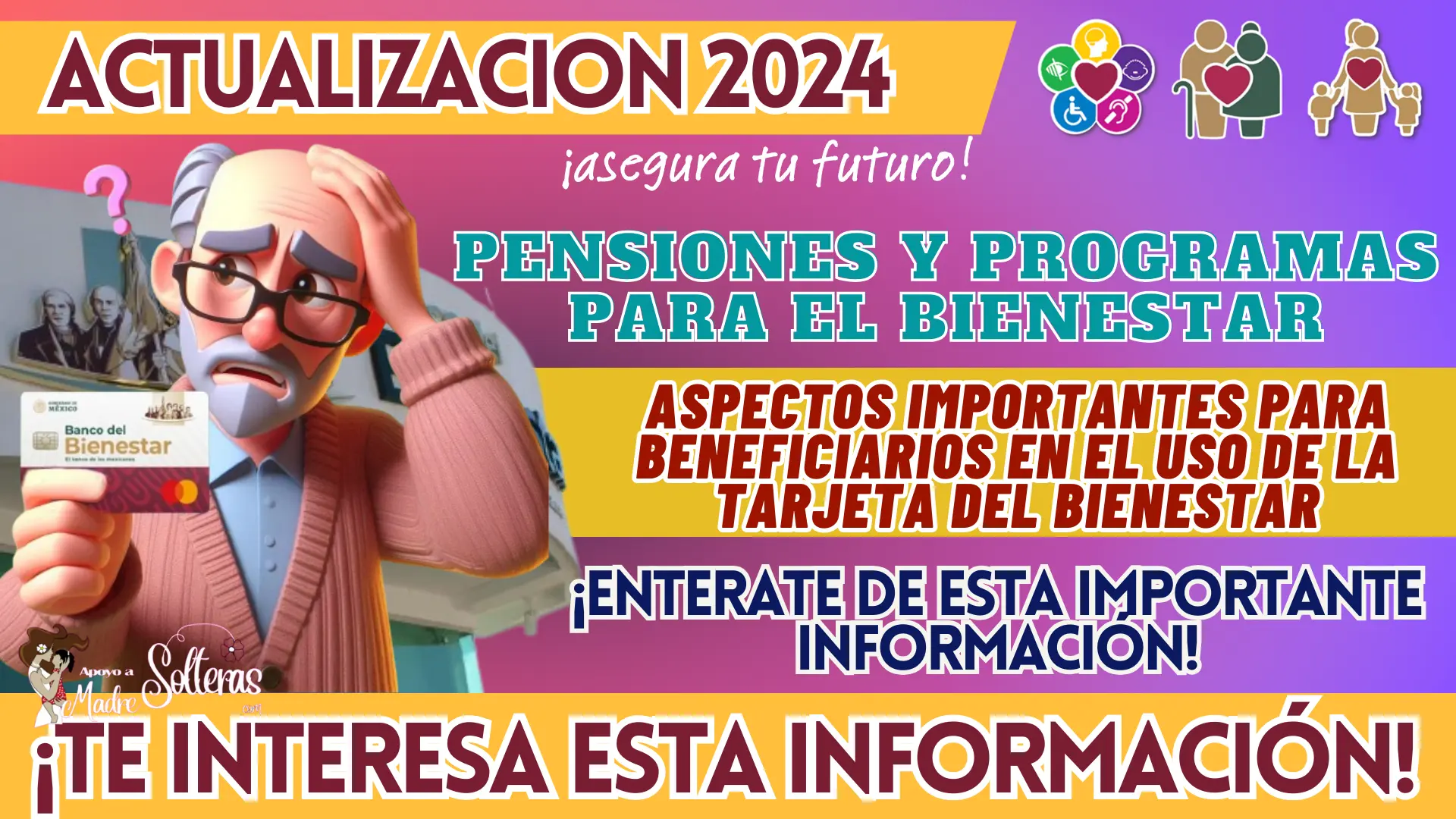 PENSIONES Y PROGRAMAS PARA EL BIENESTAR: ASPECTOS IMPORTANTES PARA BENEFICIARIOS EN EL USO DE LA TARJETA DEL BIENESTAR