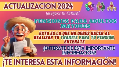 PENSIONES PARA ADULTOS MAYORES: ESTO ES LO QUE NO DEBES HACER AL REALIZAR TU TRÁMITE PARA TU PENSIÓN, ENTERATE