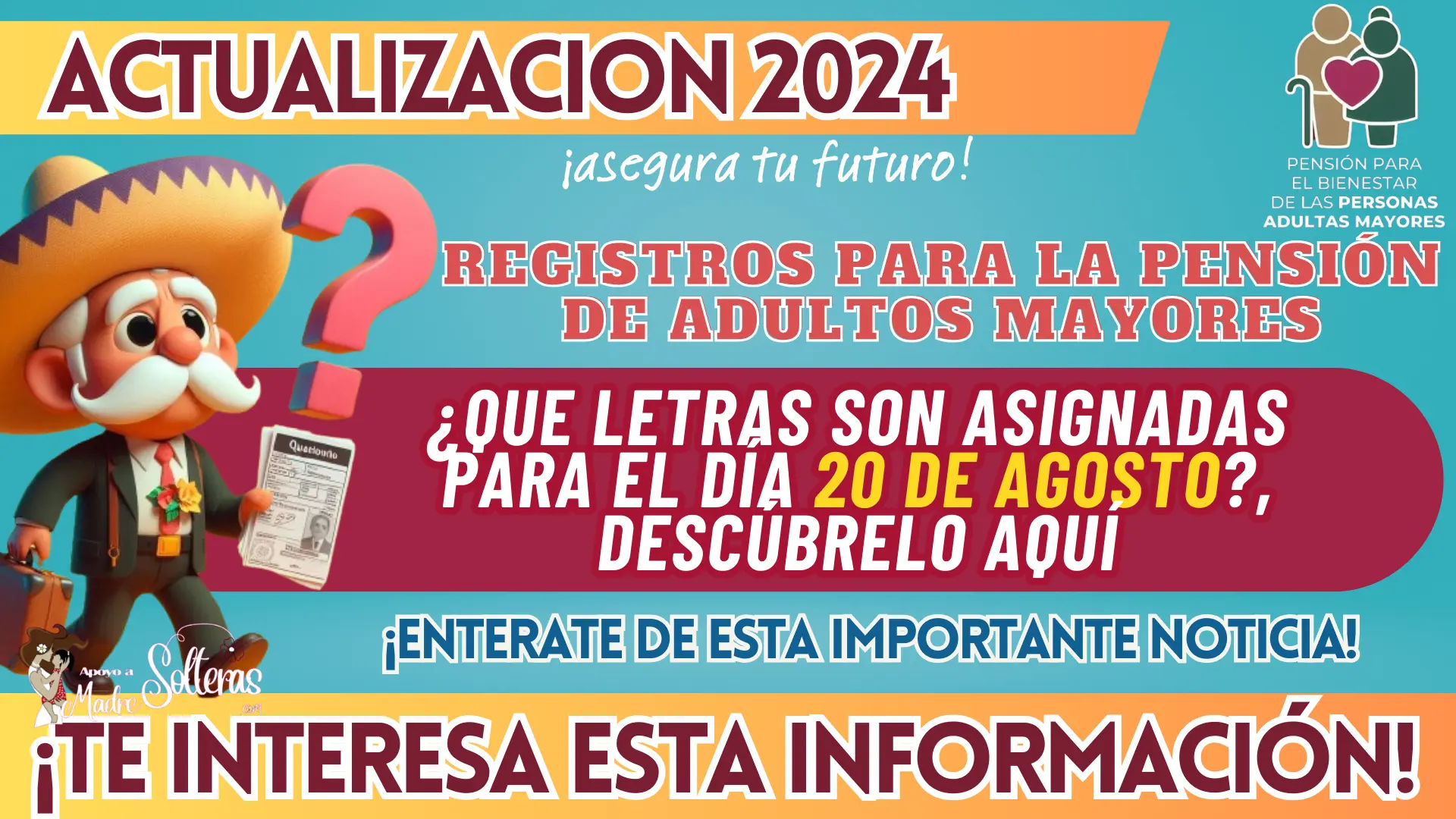 REGISTROS PARA LA PENSIÓN DE ADULTOS MAYORES: ¿QUE LETRAS SON ASIGNADAS PARA EL DÍA 20 DE AGOSTO?, DESCÚBRELO AQUÍ