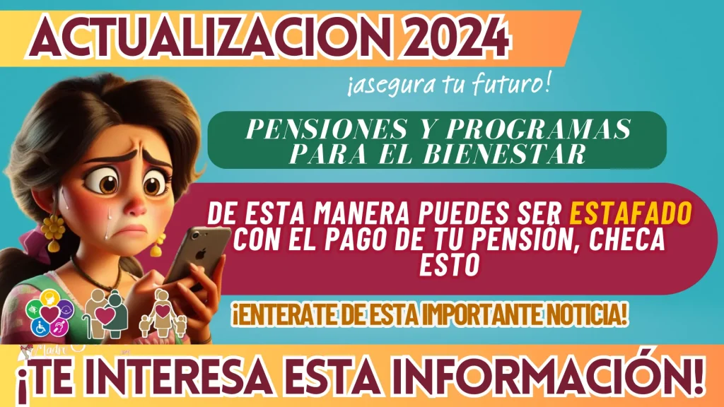 PENSIONES Y PROGRAMAS PARA EL BIENESTAR: DE ESTA MANERA PUEDES SER ESTAFADO CON EL PAGO DE TU PENSIÓN, CHECA ESTO