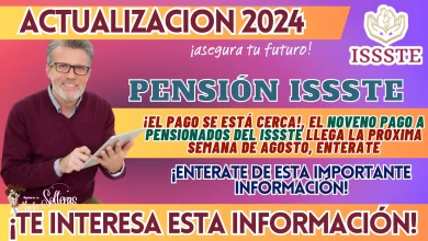 ¡EL PAGO SE ESTÁ CERCA!, EL NOVENO PAGO A PENSIONADOS DEL ISSSTE LLEGA LA PRÓXIMA SEMANA DE AGOSTO, ENTERATE