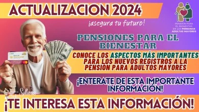 PENSIONES PARA EL BIENESTAR: CONOCE LOS ASPECTOS MÁS IMPORTANTES PARA LOS NUEVOS REGISTROS A LA PENSIÓN PARA ADULTOS MAYORES