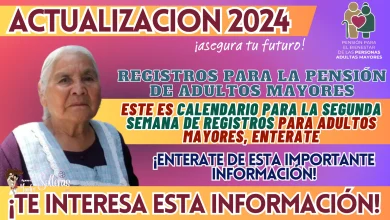 REGISTROS PARA LA PENSIÓN DE ADULTOS MAYORES: ESTE ES CALENDARIO PARA LA SEGUNDA SEMANA DE REGISTROS PARA ADULTOS MAYORES, ENTERATE