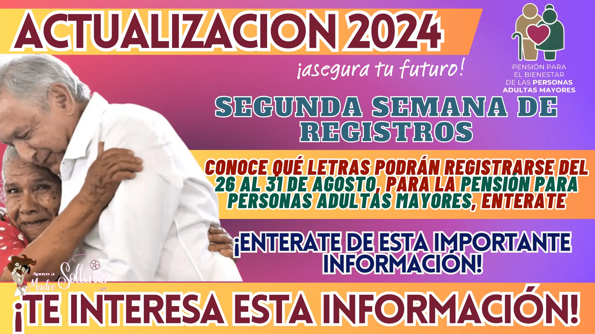 SEGUNDA SEMANA DE REGISTROS: CONOCE QUÉ LETRAS PODRÁN REGISTRARSE DEL 26 AL 31 DE AGOSTO, PARA LA PENSIÓN PARA PERSONAS ADULTAS MAYORES, ENTERATE