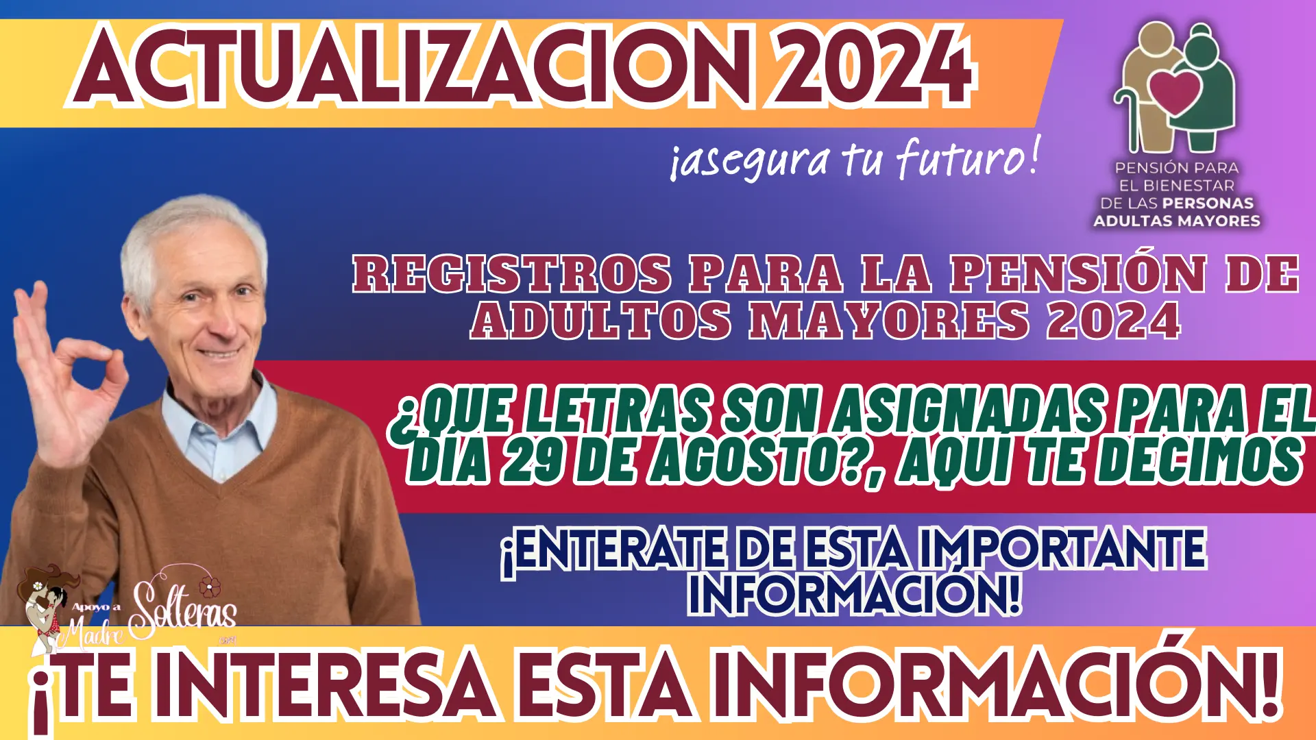  REGISTROS PARA LA PENSIÓN DE ADULTOS MAYORES 2024: ¿QUE LETRAS SON ASIGNADAS PARA EL DÍA 29 DE AGOSTO?, AQUÍ TE DECIMOS