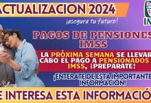 SISTEMA DE PENSIONES EN MÉXICO: LA PRÓXIMA SEMANA SE LLEVARÁ A CABO EL PAGO A PENSIONADOS DEL IMSS, ¡PREPARATE!