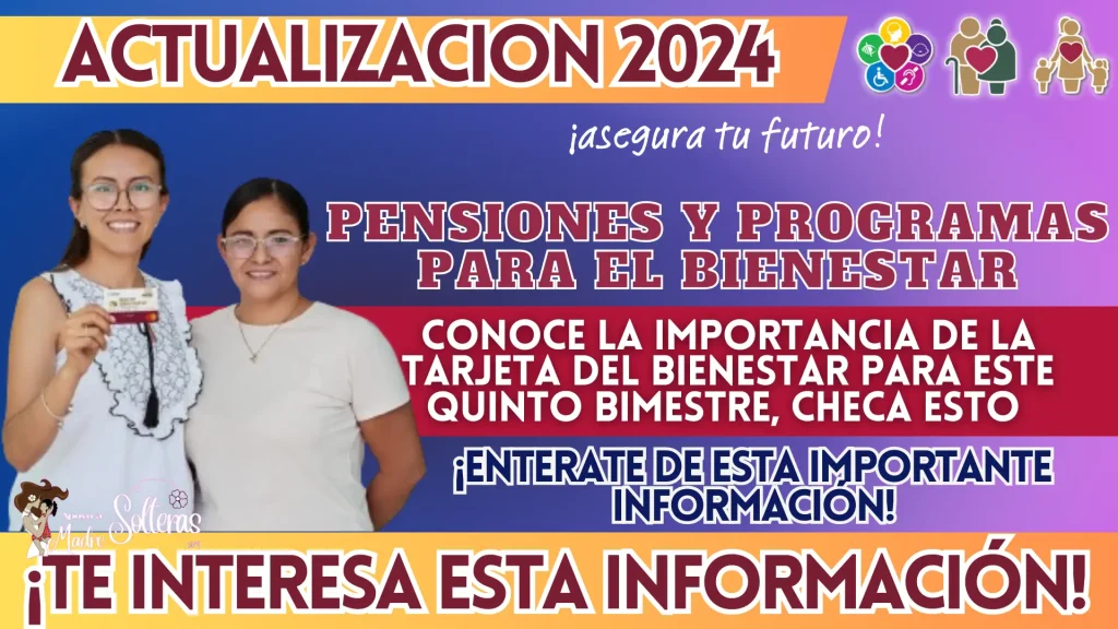 PENSIONES Y PROGRAMAS PARA EL BIENESTAR: CONOCE LA IMPORTANCIA DE LA TARJETA DEL BIENESTAR PARA ESTE QUINTO BIMESTRE, CHECA ESTO 