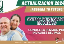 SISTEMA DE PENSIONES EN MÉXICO: CONOCE LA PENSIÓN POR INVALIDES DEL IMSS