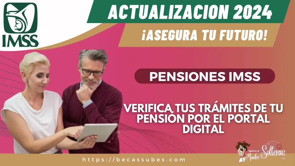 PENSIONES IMSS: VERIFICA TUS TRÁMITES DE TU PENSIÓN POR EL PORTAL DIGITAL