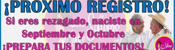 ¿Cuando se llevará el PROXIMO REGISTRO para la Pensión Bienestar del Adulto Mayor? Aquí te informo