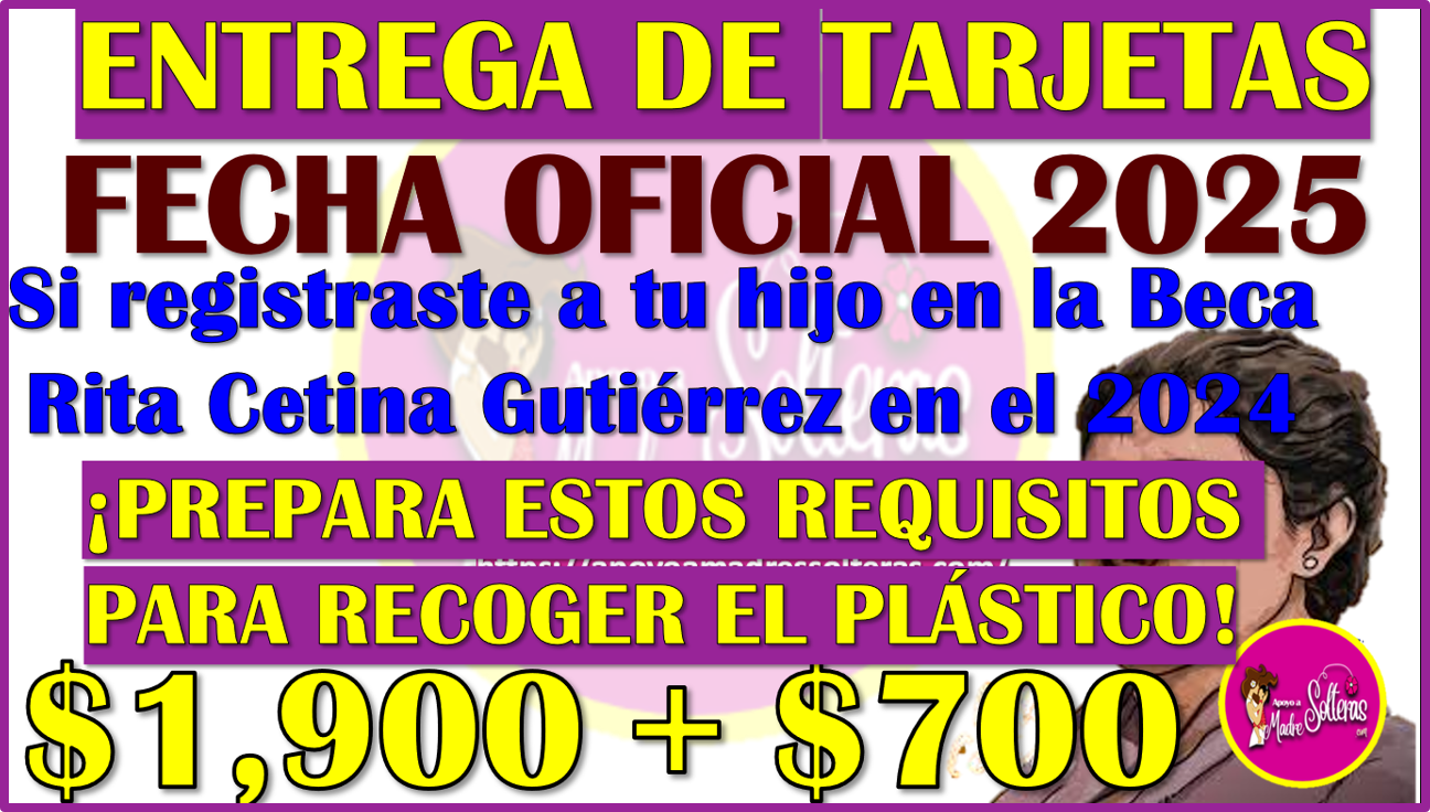 Este 20 de Enero 2025 comienza la ENTREGA DE TARJETAS para la Beca Rita Cetina Gutierrez, aquí toda la información