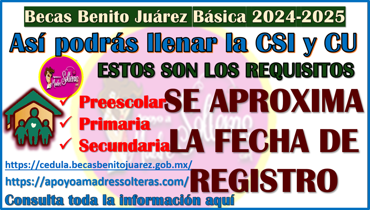 ¿Como se llena la CSI y CU en el REGISTRO de las Becas Benito Juárez 2024-2025? aquí te explico