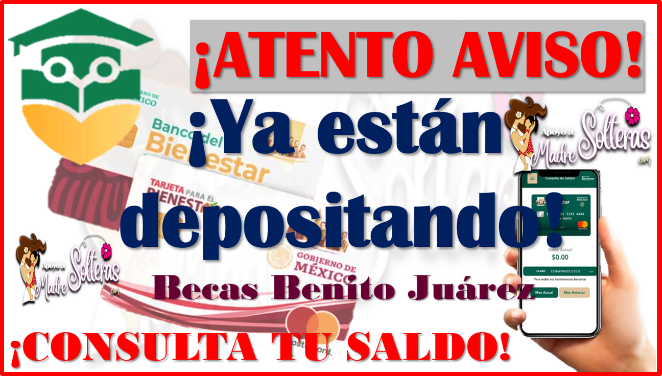 ¡YA ESTÁN DEPOSITANDO! Becas Benito Juárez nivel Media Superior, aquí más detalles