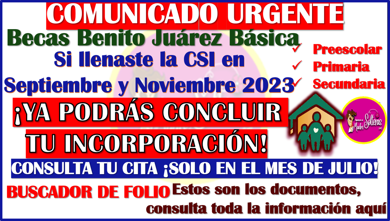 ¡INFORMACIÓN DE ULTIMA HORA! Si llenaste la CSI en Septiembre y Noviembre ¡YA PODRÁS CONCLUIR TU REGISTRO! Becas Benito Juárez