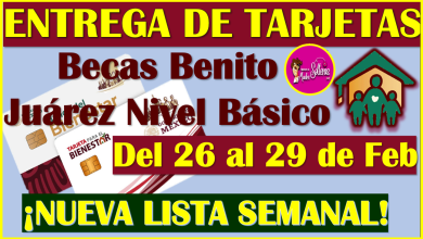 ¡NUEVA LISTA SEMANAL! Recoge tu Tarjeta del Bienestar de las Becas Benito Juárez Nivel Básico del 26 al 29 de Febrero