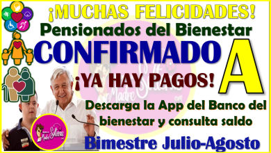 Se confirman los PRIMEROS PAGOS de las Pensiones del Bienestar del Bimestre Julio-Agosto