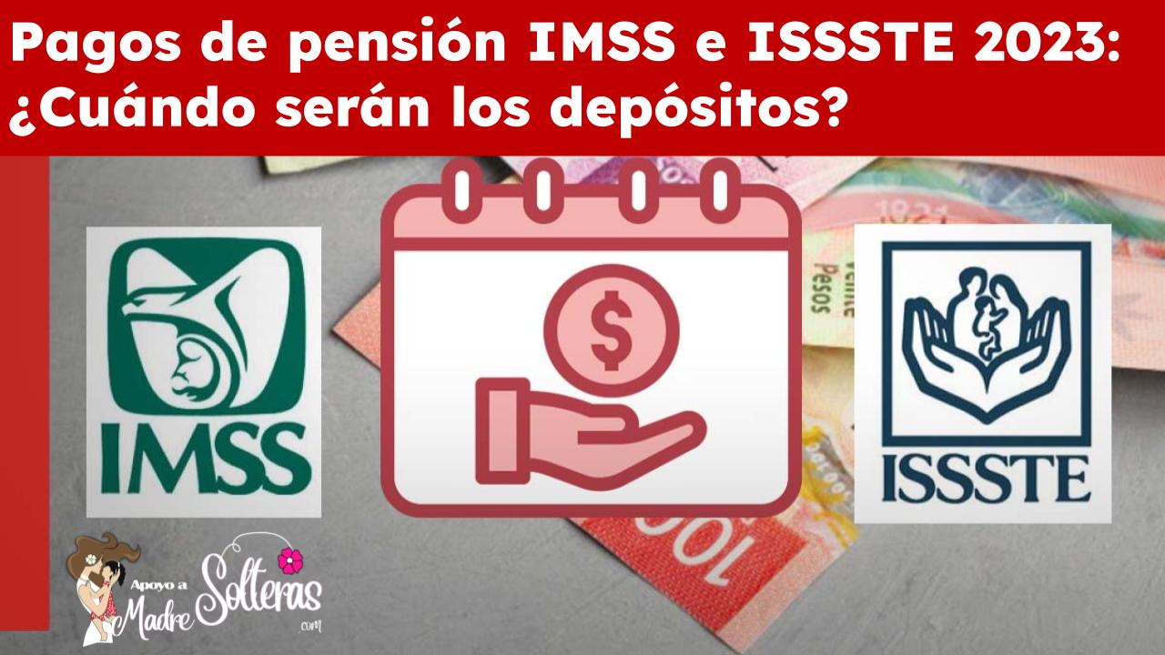 Pagos de pensión IMSS y ISSSTE