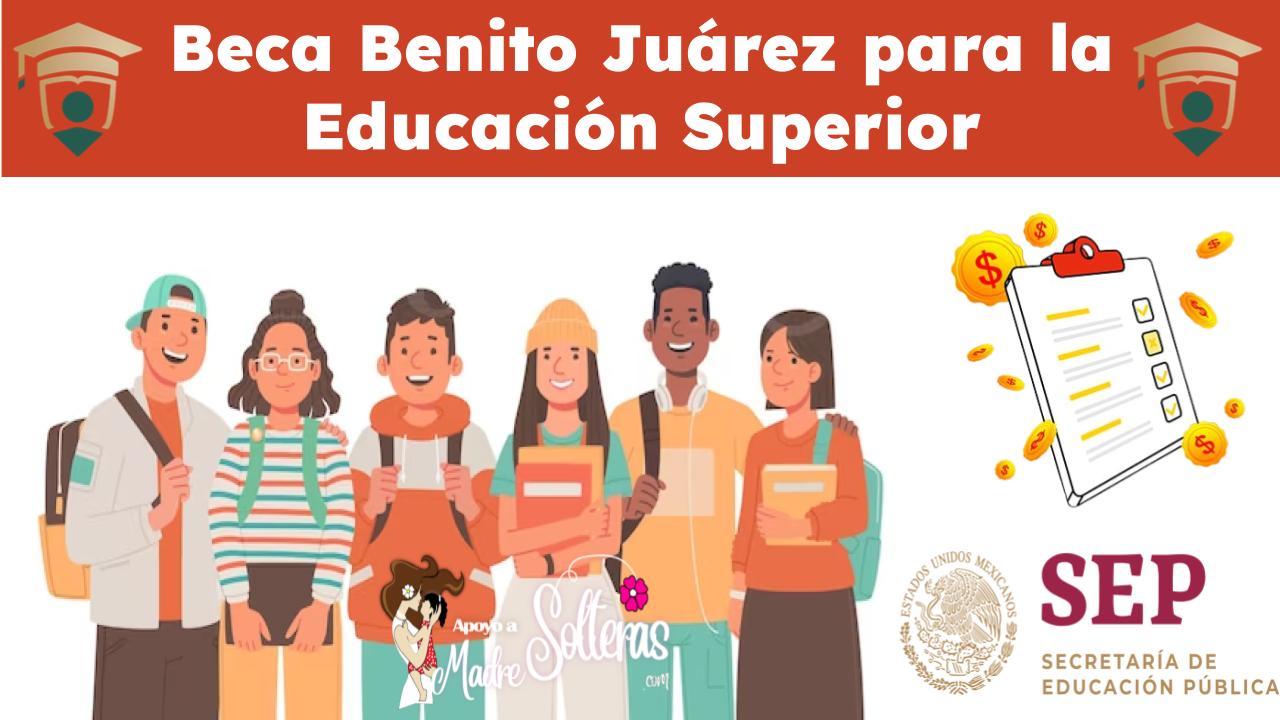 Beca Benito Juárez para la Educación Superior