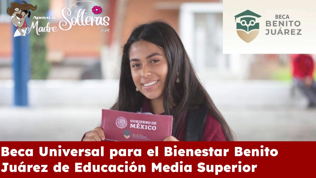 Beca Universal para el Bienestar Benito Juárez de Educación Media Superior