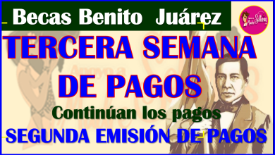 TERCERA SEMANA DE PAGOS de las Becas Benito Juárez, así puedes CONSULTAR la FECHA DE PAGO