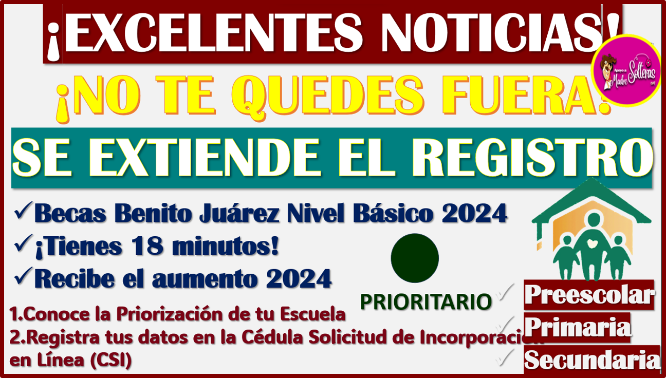 Se extiende el REGISTRO para que formes parte de las Becas Benito Juárez 2024, aquí toda la información completa