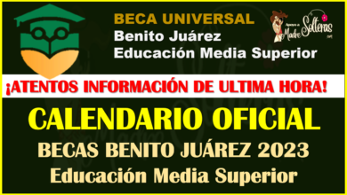 ¡ÚLTIMA HORA! CALENDARIO OFICIAL DE LAS BECAS BENITO JUÁREZ 2023, Nivel Media Superior