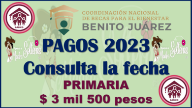 PAGOS PRIMARIA, BECAS BENITO JUÁREZ 2023