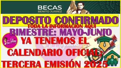 Ya tenemos CALENDARIO OFICIAL DE PAGOS de la Tercera Emisión: Becas Benito Juárez 2025