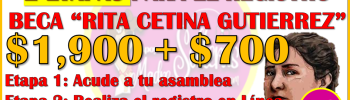 ¡ATENCIÓN PADRE DE FAMILIA! Será en 2 etapas el proceso de Registro para la Beca Rita Cetina Gutierrez