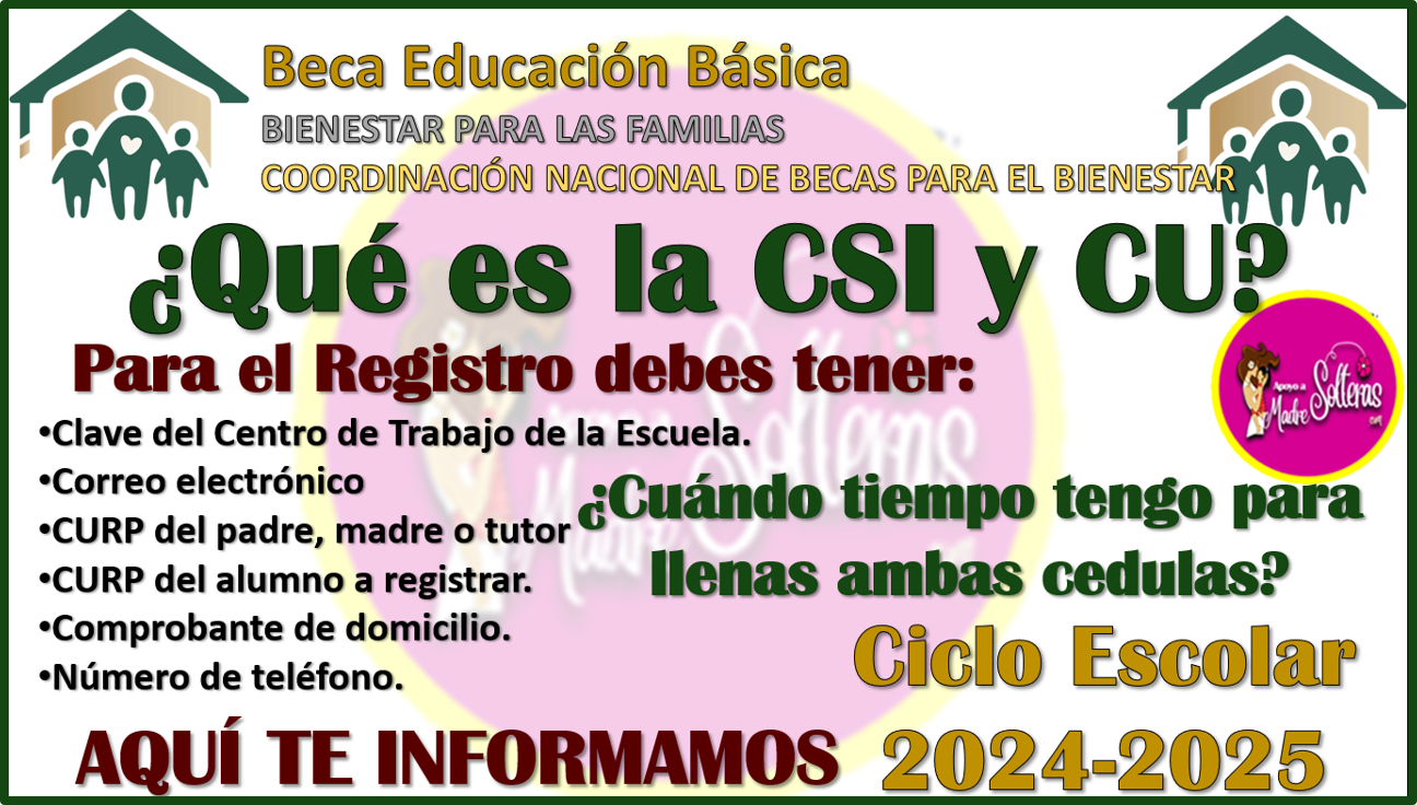 Becas Benito Juárez 2024-2025¿Que es la CSI y CU y como se realiza el registro?