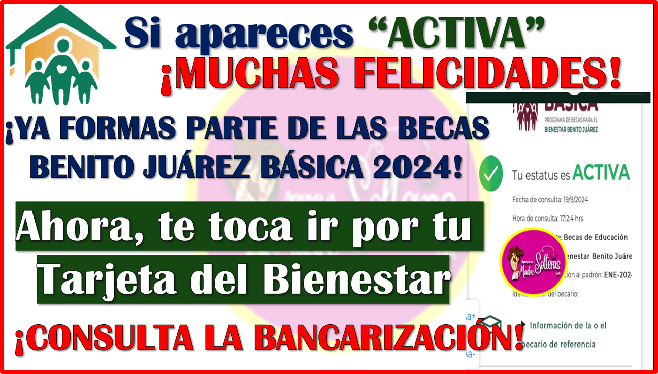 Si tu Estatus aparece como "ACTIVA" muchas felicidades ya eres parte de las Becas Benito Juárez