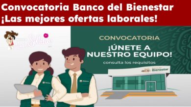 Convocatoria Banco del Bienestar ¡Las mejores ofertas laborales!