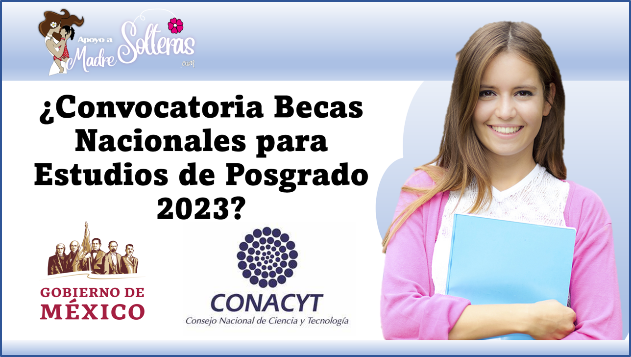 Convocatoria Becas Nacionales Para Estudios De Posgrado 2023 🥇 【 Abril